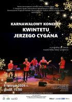 Buskie Samorządowe Centrum Kultury zaprasza na muzyczne popołudnie w karnawałowym klimacie. W niedzielę 8 lutego 2026 roku w sali widowiskowej BSCK przy al. Mickiewicza 22 w Busku-Zdroju odbędzie się Karnawałowy koncert Kwintetu Jerzego Cygana. Początek wydarzenia zaplanowano na godzinę 15:00, a koncert poprowadzi Antoni Wit Chamera.