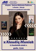 Miłośnicy literatury będą mieli okazję spotkać się z jedną z ciekawszych autorek współczesnej polskiej prozy. Miejsko-Gminna Biblioteka Publiczna w Busku-Zdroju zaprasza na spotkanie autorskie z Klaudią Muniak, które odbędzie się 17 kwietnia 2026 roku o godzinie 17:00.