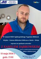 W ramach XXIII Ogólnopolskiego Tygodnia Bibliotek Miejsko-Gminna Biblioteka Publiczna w Busku-Zdroju zaprasza mieszkańców na spotkanie autorskie z Kamil Dąbrowski, znanym w mediach społecznościowych jako „Sołtys Lubelszczyzny”.