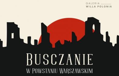 Buskie Samorządowe Centrum Kultury oraz Buska Galeria Sztuki Willa Polonia zapraszają na wernisaż wystawy Busczanie w Powstaniu Warszawskim, który odbędzie się w piątek, 1 sierpnia 2025 roku o godzinie 18:00 w Willi Polonia przy al. Adama Mickiewicza 7 w Busku-Zdroju.