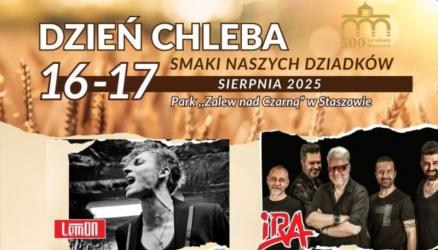 W weekend 16-17 sierpnia 2025 roku Park Zalew nad Czarną w Staszowie stanie się miejscem wyjątkowego święta muzyki, tradycji i kulinariów. Podczas tegorocznego Dnia Chleba, odbywającego się pod hasłem Smaki naszych dziadków, na scenie wystąpią dwie znane formacje - LemON i IRA.