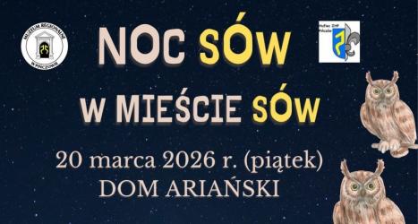 Muzeum Regionalne w Pińczowie zaprasza na wydarzenie Noc Sów w Mieście Sów, które odbędzie się 20 marca 2026 roku w Domu Ariańskim. Organizatorzy przygotowali bogaty program skierowany zarówno do dzieci, jak i dorosłych miłośników przyrody.