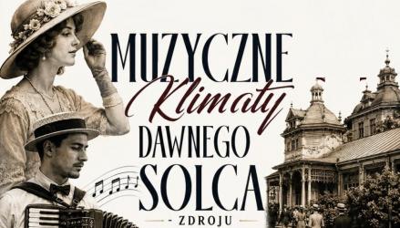 Solec-Zdrój ponownie przypomni o swojej uzdrowiskowej historii i klimacie dawnych lat. Już 24 maja 2026 roku miejscowość zamieni się w pełne elegancji i muzyki retro miejsce inspirowane atmosferą lat 20. i 30. XX wieku. Wszystko za sprawą wydarzenia Muzyczne Klimaty Dawnego Solca-Zdroju, które przypomni klimat przedwojennego kurortu.