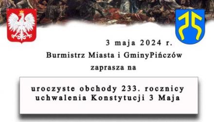 W piątek 3 Maja 2024 r. w Pińczowie odbędą się uroczyste obchody 233. rocznicy Uchwalenia Konstytucji 3 Maja.