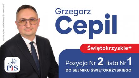 Przedstawiamy Kandydaturę Grzegorza Cepila do Sejmiku Województwa Świętokrzyskiego z Listy Nr 1 Prawo i Sprawiedliwość.