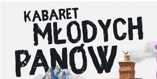 
W niedzielê, 4 grudnia 2022 r. o godz. 17.00 serdecznie 
zapraszamy do Kazimierskiego O¶rodka Kultury na wystêp Kabaretu M³odych 
Panów. 



