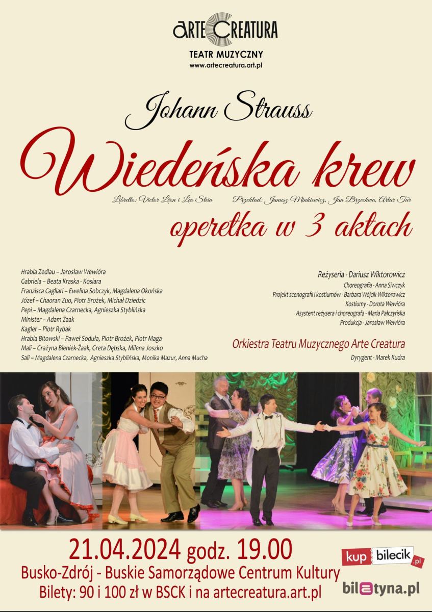 Arte Creatura Teatr Muzyczny zaprasza 21 kwietnia o godz. 19:00 
do Buskiego Samorzdowego Centrum Kultury na spektakl operetkowy 
'Wiedeska krew' Johanna Straussa.