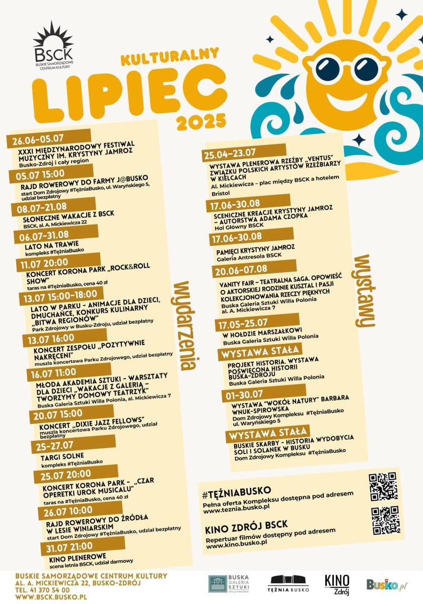 
Buskie Samorządowe Centrum Kultury przygotowało na lipiec bogaty program wydarzeń artystycznych, które urozmaicą letni czas mieszkańcom i gościom Buska-Zdroju. Wśród propozycji znajdują się koncerty, warsztaty, animacje dla dzieci, targi, rajdy, kino plenerowe oraz liczne wystawy, dostępne zarówno w galeriach, jak i w przestrzeni otwartej miasta.


