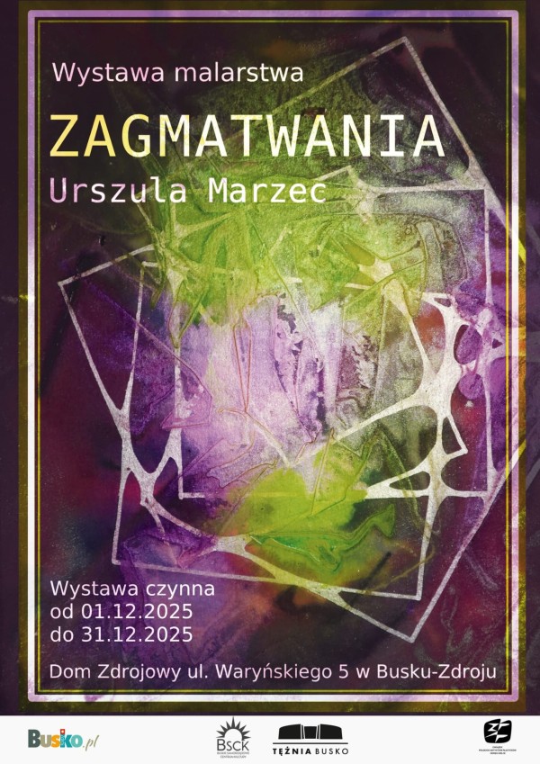 Od poniedziałku, 1 grudnia 2025 roku, w Domu Zdrojowym w Busku-Zdroju można oglądać wystawę malarstwa „Zagmatwania” autorstwa Urszuli
Marzec - artystki pochodzącej z Buska-Zdroju, absolwentki Wydziału
Rzeźby Akademii Sztuk Pięknych im. Jana Matejki w Krakowie.