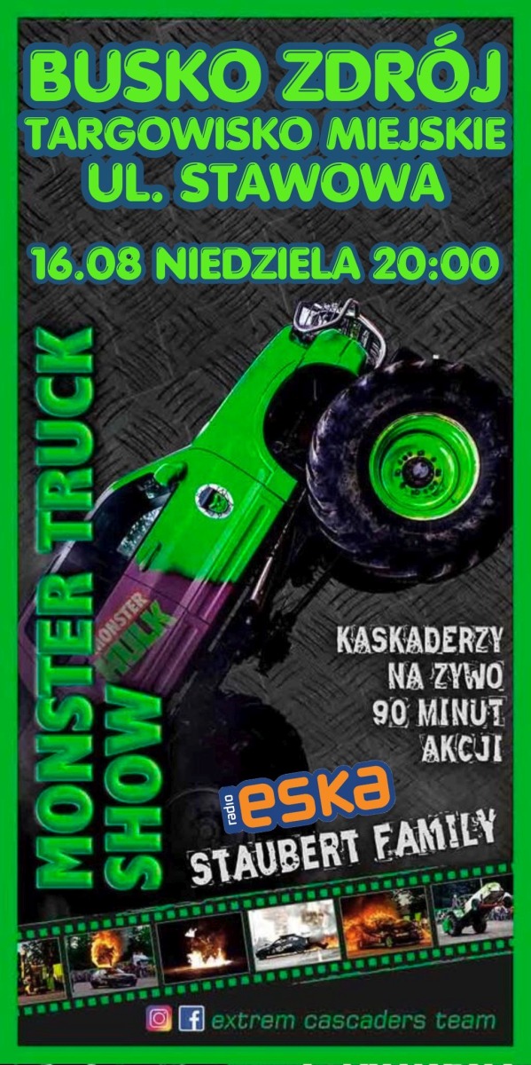 Ryk silników, drift, ściana ognia, jazda na dwóch kołach i potężny monster truck z silnikiem V8. W niedzielę, 16 sierpnia, na targowisku miejskim przy ul. Stawowej w Busku-Zdroju zaplanowano motoryzacyjne widowisko Monster Truck Show w wykonaniu St.Aubert Family. Nowy program i około 90 minut pokazów kaskaderskich.